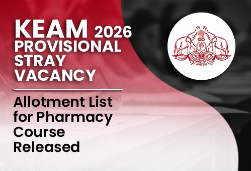 KEAM 2026: Provisional Stray Vacancy Allotment List for Pharmacy Course Released