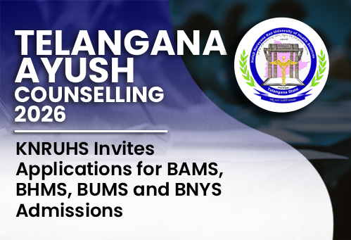 Telangana AYUSH Counselling 2026: KNRUHS Invites Applications for BAMS, BHMS, BUMS and BNYS Admissions