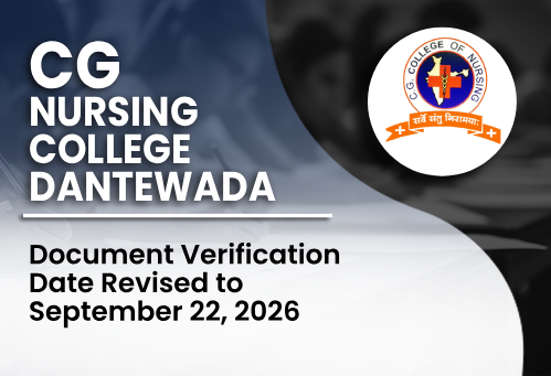 Chhattisgarh Nursing College Dantewada: Document Verification Date Revised to September 22, 2026