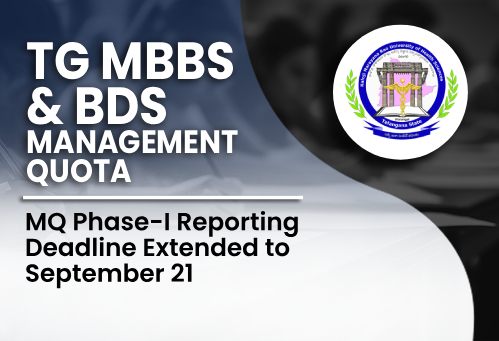 Telangana MBBS/BDS Management Quota 2026: MQ Phase-I Reporting Deadline Extended to September 21