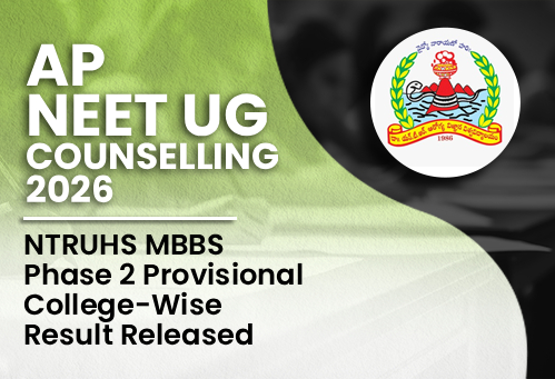 AP NEET UG Counselling 2026: NTRUHS MBBS Phase 2 Provisional College-Wise Result Released