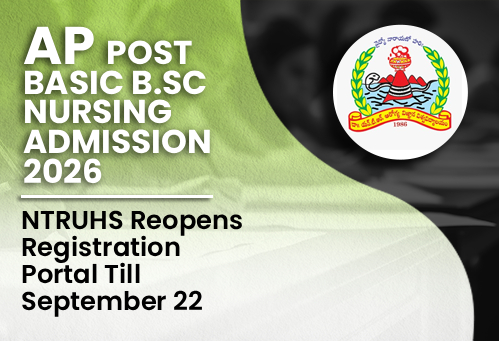 AP Post Basic B.Sc Nursing Admission 2026: NTRUHS Reopens Registration Portal Till September 22