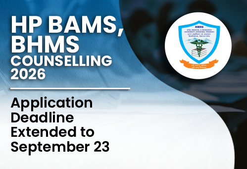 Himachal Pradesh BAMS/BHMS Counselling 2026: Application Deadline Extended to September 23