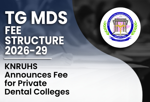 Telangana MDS Fee Structure 2026-29: KNRUHS Announces Fee for Private Dental Colleges