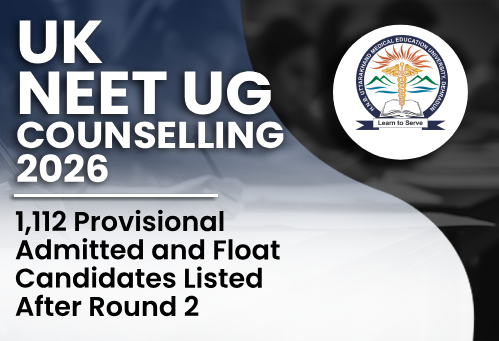Uttarakhand NEET UG Counselling 2026: 1,112 Provisional Admitted and Float Candidates Listed After Round 2