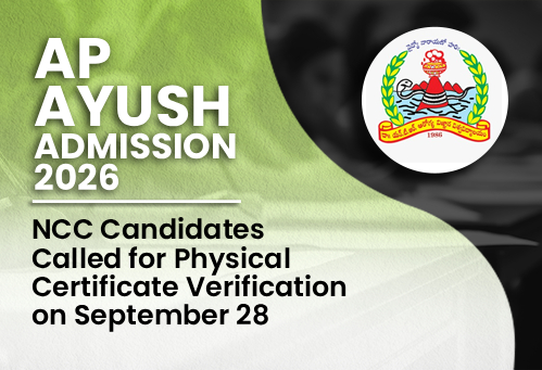 AP AYUSH Admission 2026: NCC Candidates Called for Physical Certificate Verification on September 28
