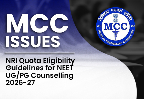 MCC Issues NRI Quota Eligibility Guidelines for NEET UG/PG Counselling 2026-27