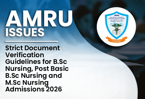 AMRU Issues Strict Document Verification Guidelines for B.Sc Nursing, Post Basic B.Sc Nursing and M.Sc Nursing Admissions 2026