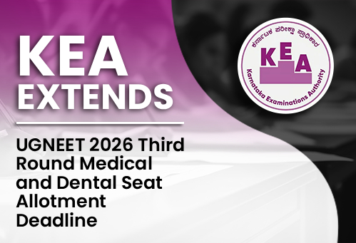 KEA Extends UGNEET 2026 Third Round Medical and Dental Seat Allotment Deadline