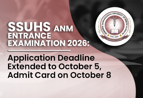 SSUHS ANM Entrance Examination 2026: Application Deadline Extended to October 5, Admit Card on October 8
