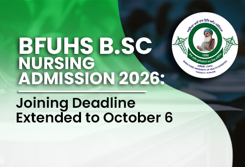 BFUHS B.Sc Nursing Admission 2026: Joining Deadline Extended to October 6