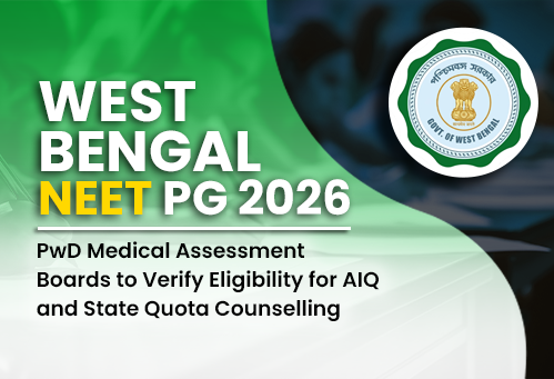 West Bengal NEET PG 2026: PwD Medical Assessment Boards to Verify Eligibility for AIQ and State Quota Counselling