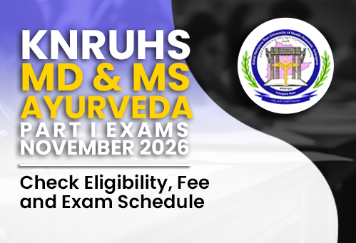 KNRUHS MD/MS Ayurveda Part I Exams November 2026: Check Eligibility, Fee and Exam Schedule