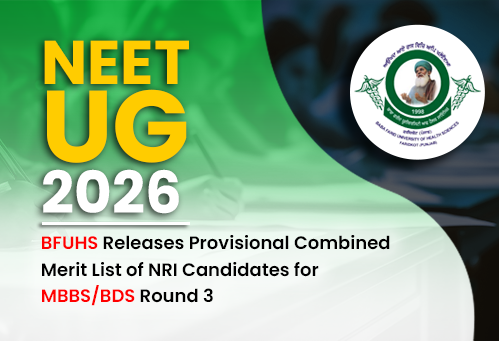 NEET UG 2026: BFUHS Releases Provisional Combined Merit List of NRI Candidates for MBBS/BDS Round 3