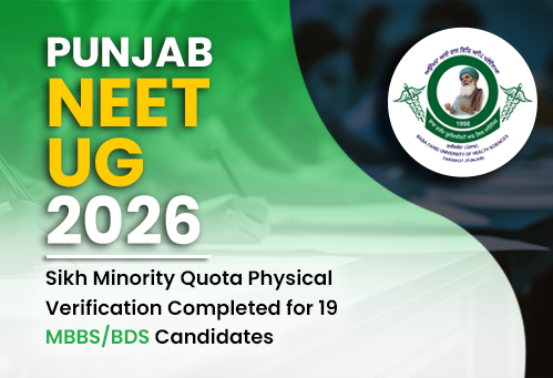 Punjab NEET UG 2026: Sikh Minority Quota Physical Verification Completed for 19 MBBS/BDS Candidates