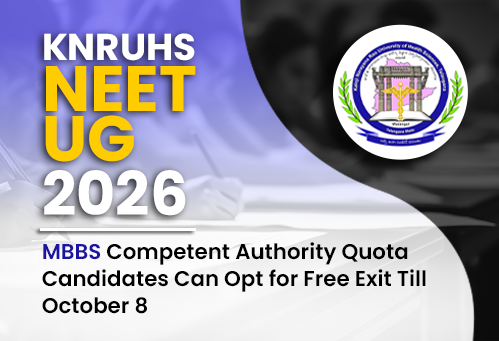 KNRUHS NEET UG 2026: MBBS Competent Authority Quota Candidates Can Opt for Free Exit Till October 8