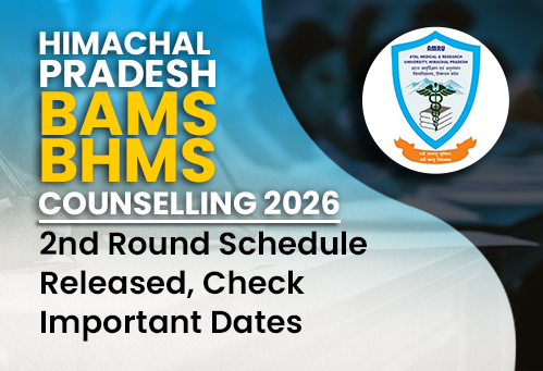 Himachal Pradesh BAMS BHMS Counselling 2026: 2nd Round Schedule Released, Check Important Dates