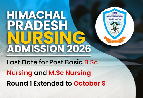 AMRU HP Nursing Admission 2026: Last Date for Post Basic B.Sc Nursing and M.Sc Nursing Round 1 Extended to October 9