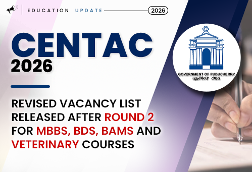 CENTAC Revised Vacancy List 2026 Released After Round 2 for MBBS, BDS, BAMS and Veterinary Courses