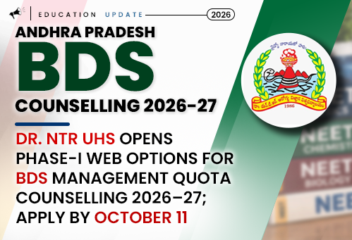 Dr. NTR UHS Opens Phase-I Web Options for BDS Management Quota Counselling 2026–27; Apply by October 11
