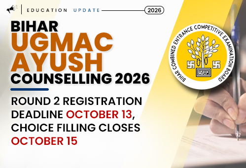 Bihar UGMAC AYUSH Counselling 2026 Round 2: Registration Deadline October 13, Choice Filling Closes October 15