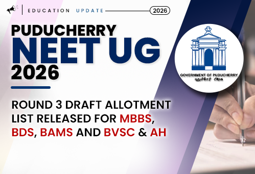 CENTAC Puducherry NEET UG 2026 Round 3 Draft Allotment List Released for MBBS, BDS, BAMS and BVSc & AH