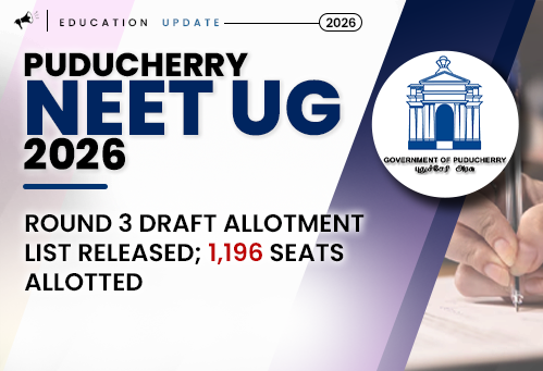 CENTAC Puducherry NEET UG 2026 Round 3 Draft Allotment List Released; 1,196 Seats Allotted