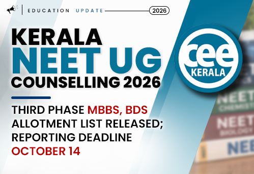 Kerala NEET UG Counselling 2026: Third Phase MBBS, BDS Allotment List Released; Reporting Deadline October 14
