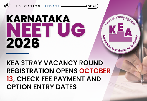 Karnataka NEET UG 2026 Stray Vacancy Round: KEA Opens Registration from October 13; Check Fee Deposit and Option Entry Dates