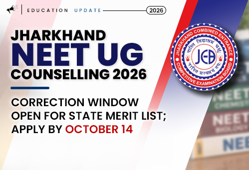 Jharkhand NEET UG Counselling 2026: Correction Window Open for State Merit List; Apply by October 14