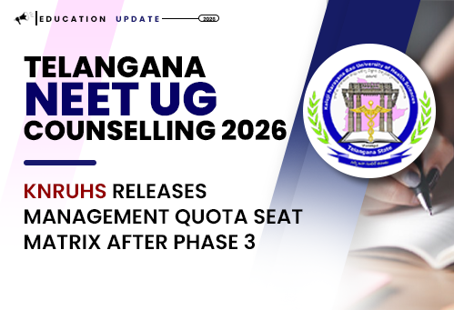 Telangana NEET UG Counselling 2026: KNRUHS Releases Management Quota Seat Matrix After Phase 3