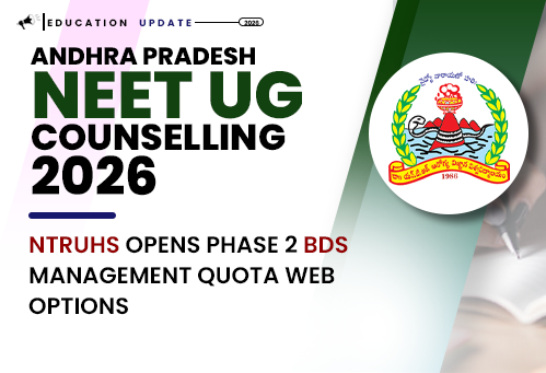AP NEET UG Counselling 2026: NTRUHS Opens Phase 2 BDS Management Quota Web Options