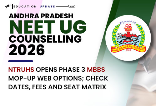 AP NEET UG Counselling 2026: NTRUHS Opens Phase 3 MBBS Mop-Up Web Options; Check Dates, Fees and Seat Matrix
