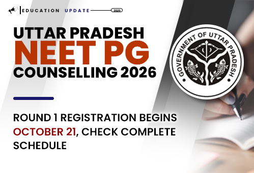UP NEET PG Counselling 2026: Round 1 Registration Begins October 21, Check Complete Schedule