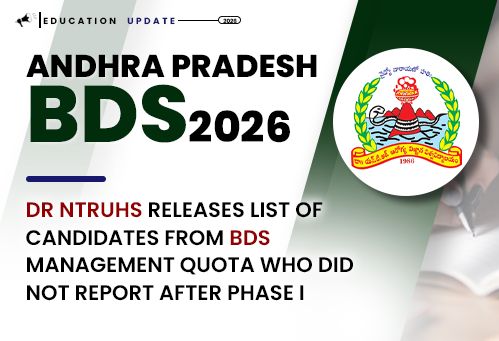 AP BDS Management Quota 2026: Dr NTRUHS Releases List of Candidates Who Did Not Report After Phase I