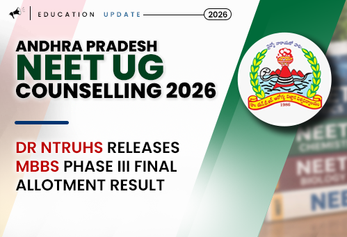 AP NEET UG Counselling 2026: Dr NTRUHS Releases MBBS Phase III Final Allotment Result