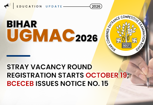 Bihar UGMAC 2026 Stray Vacancy Round Registration Starts October 19; BCECEB Issues Notice No. 15