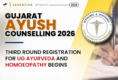 Gujarat AYUSH Counselling 2026: Third Round Registration for UG Ayurveda and Homoeopathy Begins