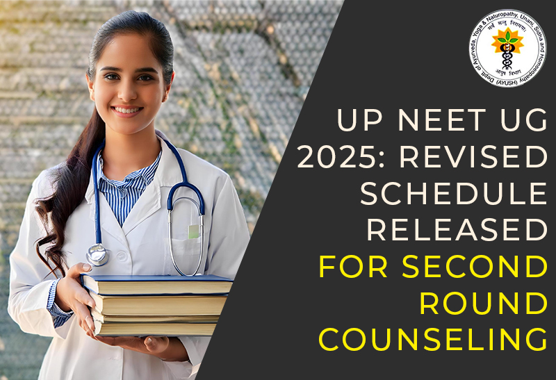 UP NEET UG 2025: Revised Schedule Released for Second Round Counseling
