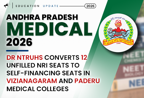Dr NTRUHS Converts 12 Unfilled NRI Seats to Self-Financing Seats in Vizianagaram and Paderu Medical Colleges