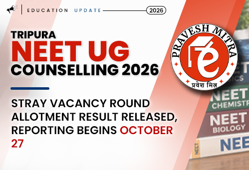Tripura NEET UG Counselling 2026: Stray Vacancy Round Allotment Result Released, Reporting Begins October 27