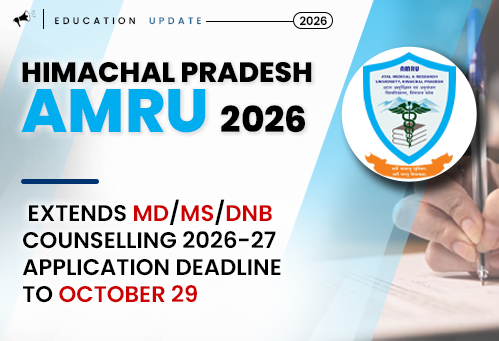 AMRUHP Extends MD/MS/DNB Counselling 2026-27 Application Deadline to October 29
