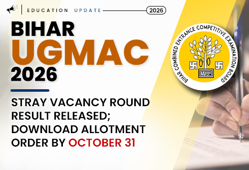 Bihar UGMAC 2026 Stray Vacancy Round Result Released; Download Allotment Order by October 31