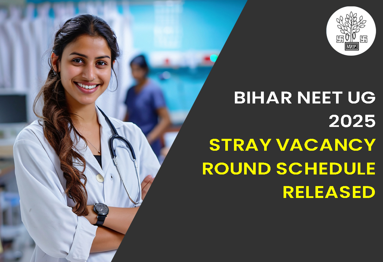 Bihar NEET UG 2025: Stray Vacancy Round Schedule Released