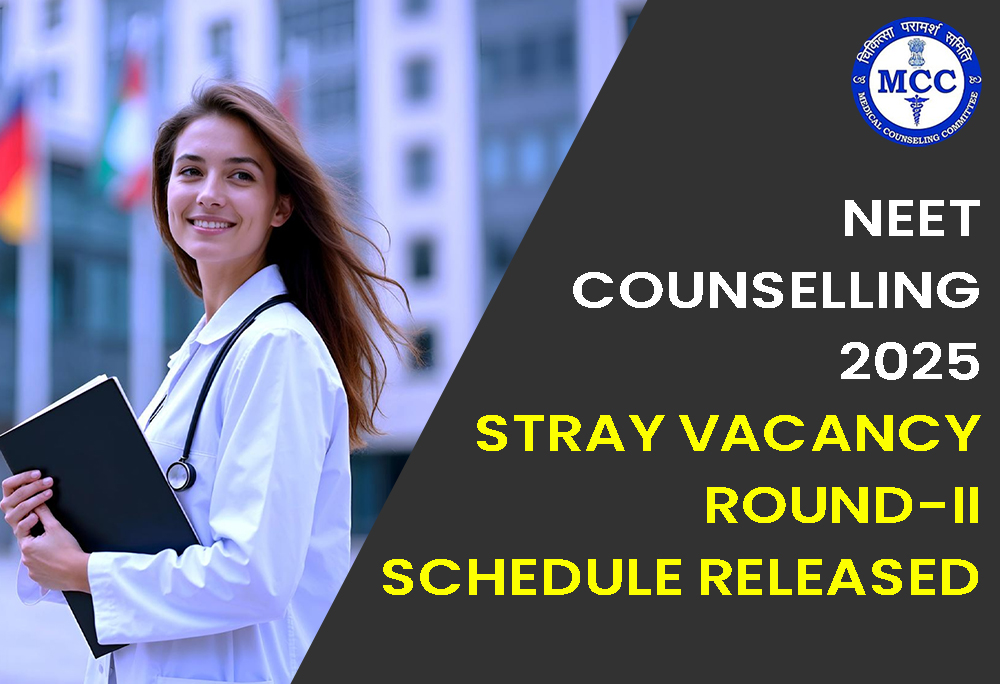 NEET Counselling 2025: Stray Vacancy Round-II Schedule Released