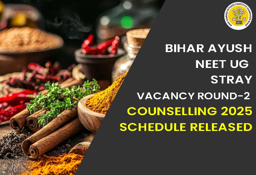Bihar AYUSH NEET UG Stray Vacancy Round-2 Counselling 2025 Schedule Released