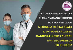 KEA Announces Online Stray Vacancy Round for UG NEET 2025 Medical & Dental Seats & 3rd Round Alloted Candidates Must Report by 11 December up to 05:30 PM.