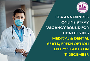 KEA Announces Online Stray Vacancy Round for UGNEET 2025 Medical & Dental Seats; Fresh Option Entry Starts on 11 December
