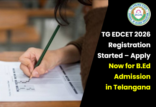 TG EDCET 2026 Registration Started – Apply Now for B.Ed Admission in Telangana