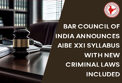 Bar Council of India Announces AIBE XXI Syllabus with New Criminal Laws Included